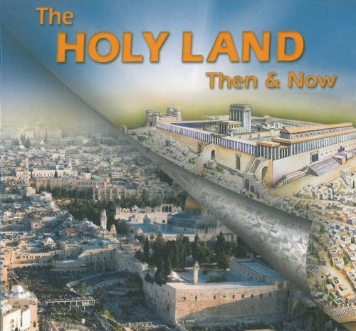 The Holy Land Then and Now