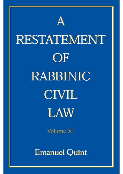 A Restatement of Rabbinic Civil Law Volume XI