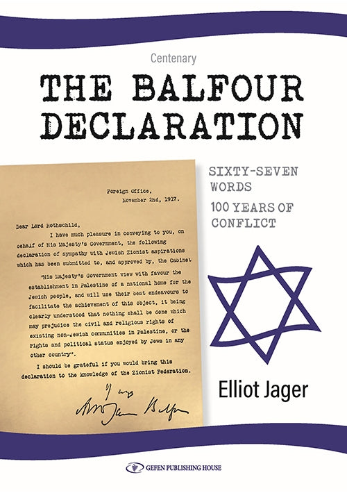 The Balfour Declaration Sixty-Seven Words – 100 Years of Conflict