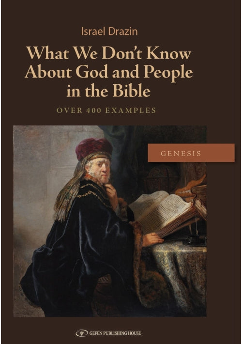 What We Don't Know About God and People in the Bible - Genesis