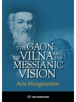 The Gaon of Vilna and His Messianic Vision