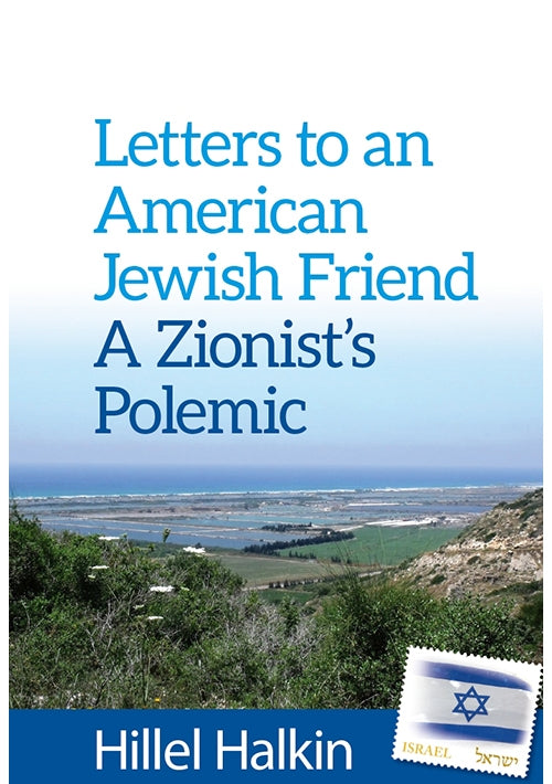 Letters to an American Jewish Friend A Zionist’s Polemic