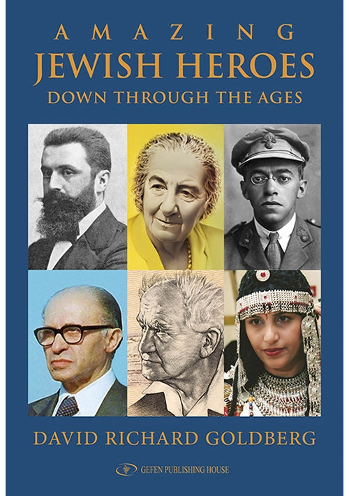 Amazing Jewish Heroes Down Through the Ages