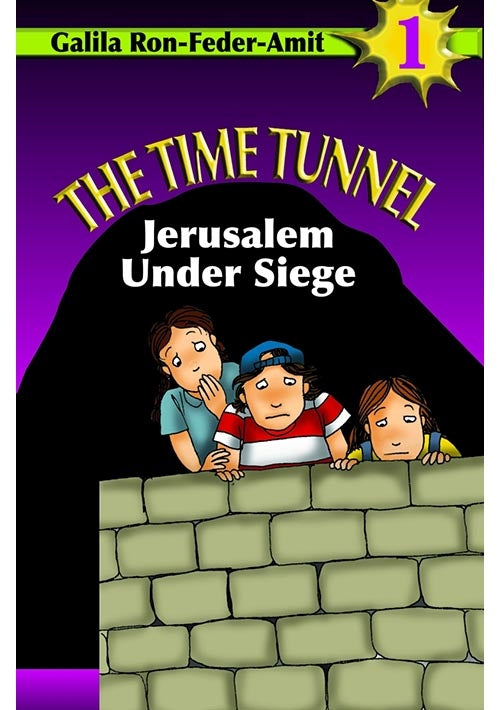 The Time Tunnel Volume 1. Jerusalem Under Siege