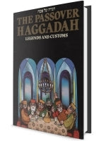 The Passover Haggadah. Legends & Customs