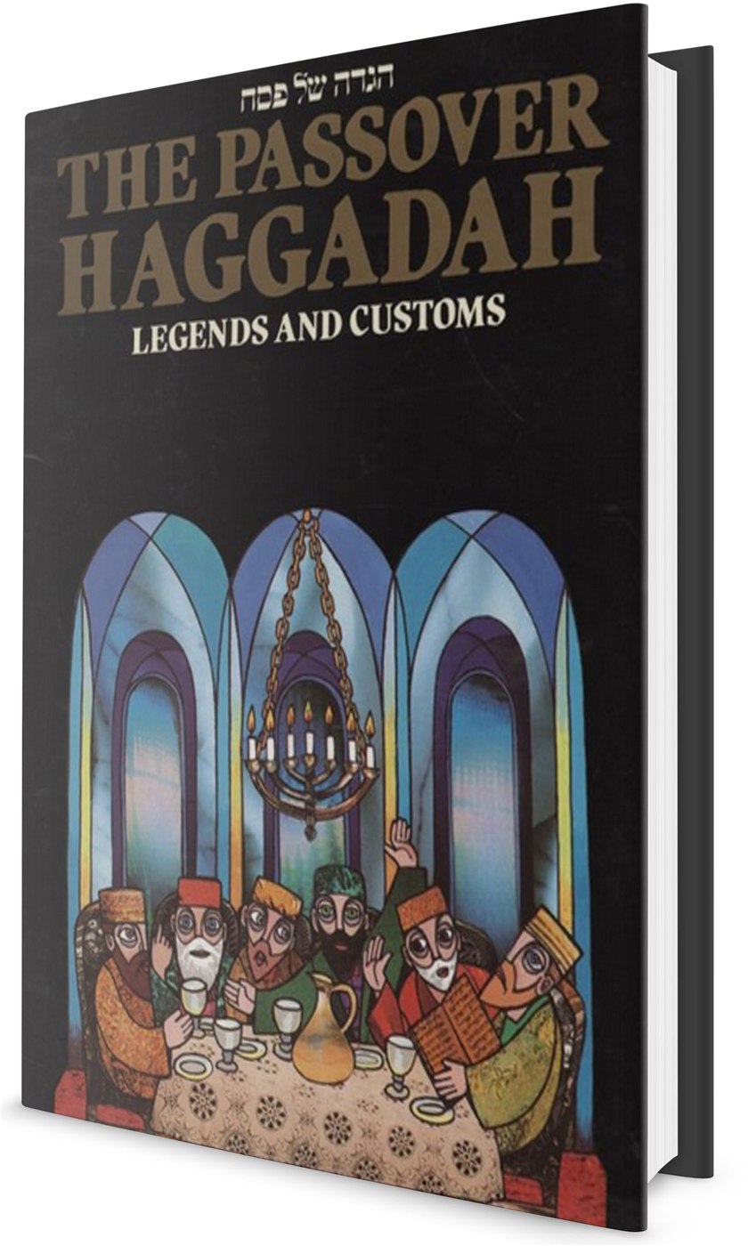 The Passover Haggadah. Legends & Customs