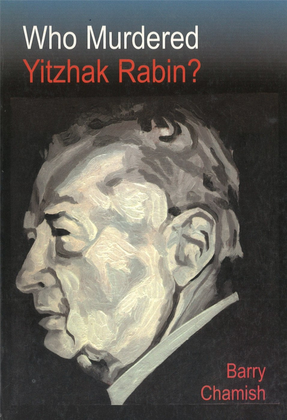 Who Murdered Yitzchak Rabin
