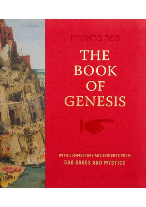 The Book of Genesis with Insights and Commentary from 500 Sages and Mystics