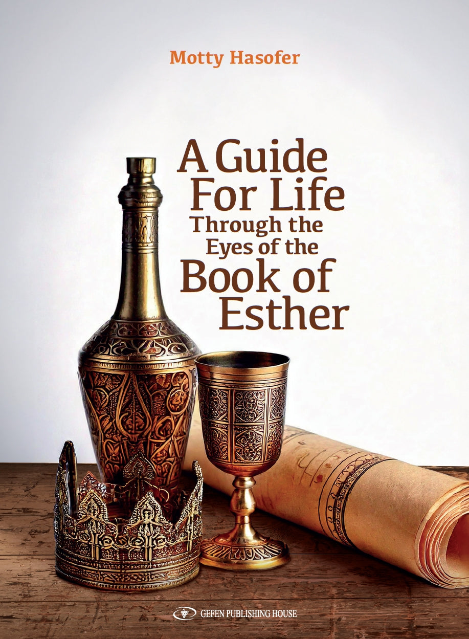A Guide For Life Through the Eyes of the Book of Esther