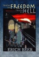 Trains to Freedom Trains to Hell (English)