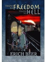 Trains to Freedom Trains to Hell (English)