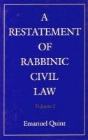 A Restatement of Rabbinic Civil Law Volume I
