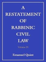 A Restatement of Rabbinic Civil Law Volume IX