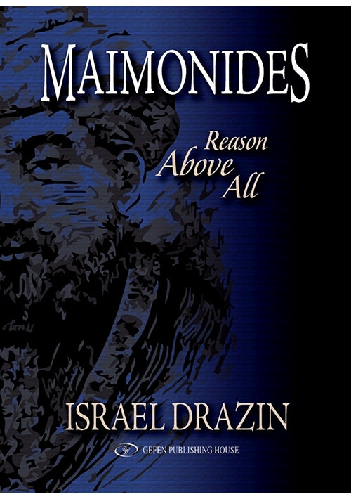 Maimonides: Reason Above All