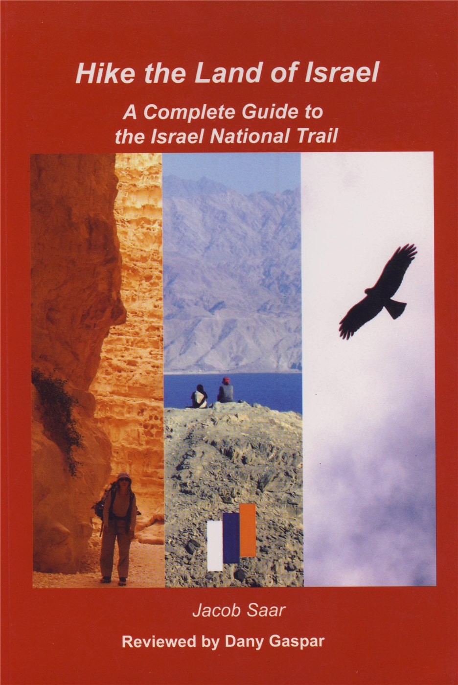 Hike the Land of Israel A Complete Guide to the Israel National Trail